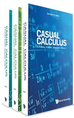 Casual Calculus: A Friendly Student Companion  ( 3 Vol Set )