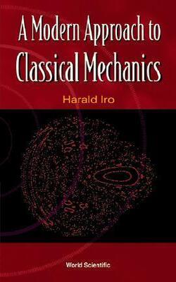 Modern Approach To Classical Mechanics, A