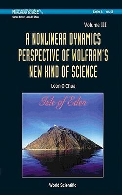 A Nonlinear Dynamics Perspective Of Wolfram*s New Kind Of Science (volume Iii)