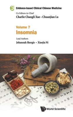 Evidence-based Clinical Chinese Medicine - Volume 7: Insomnia - Evidence-based Clinical Chinese Medicine 7