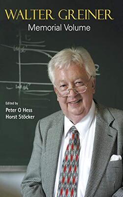 Walter Greiner Memorial Volume