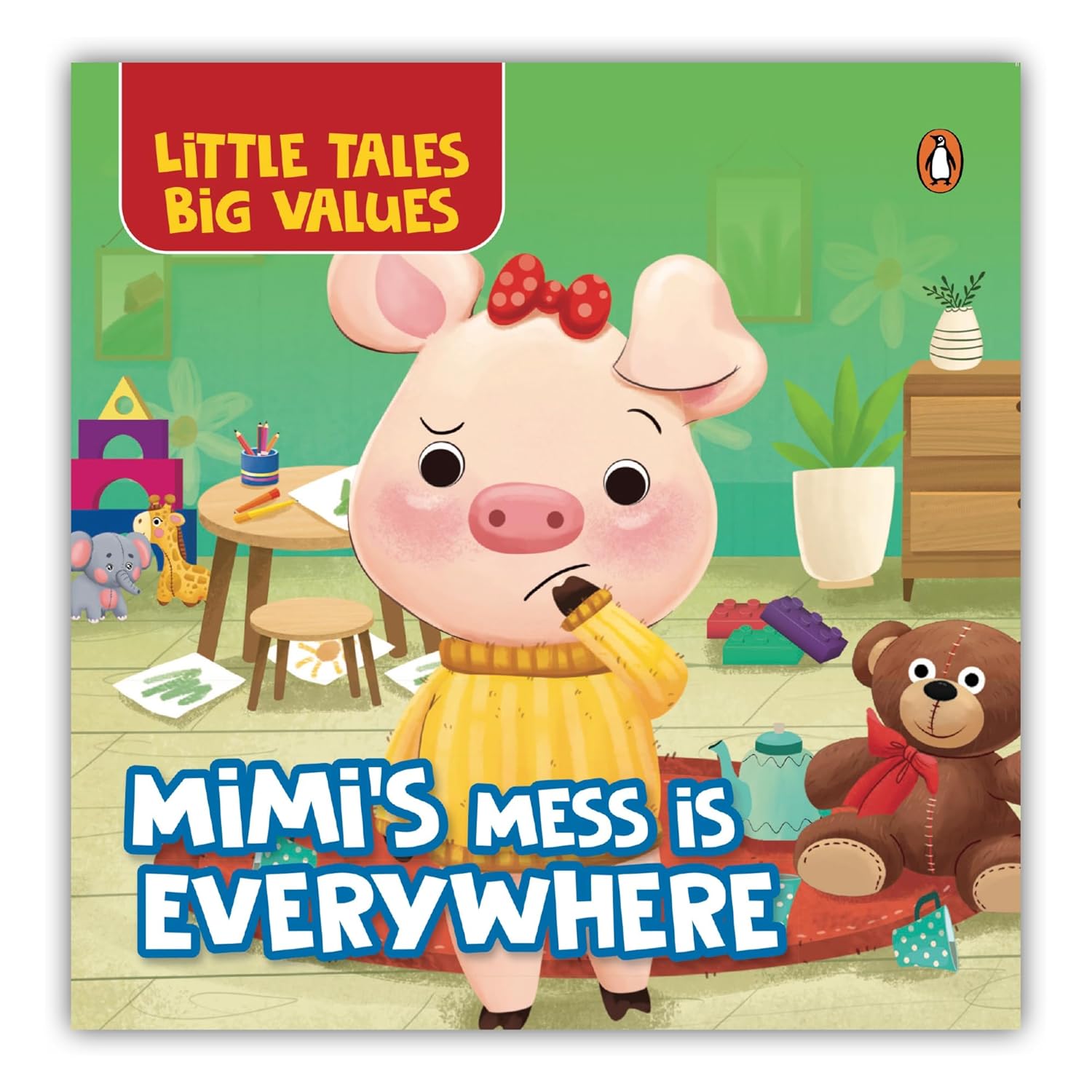 Little Tales Big Values:  Mimi The Piglets Mess Is Everywhere