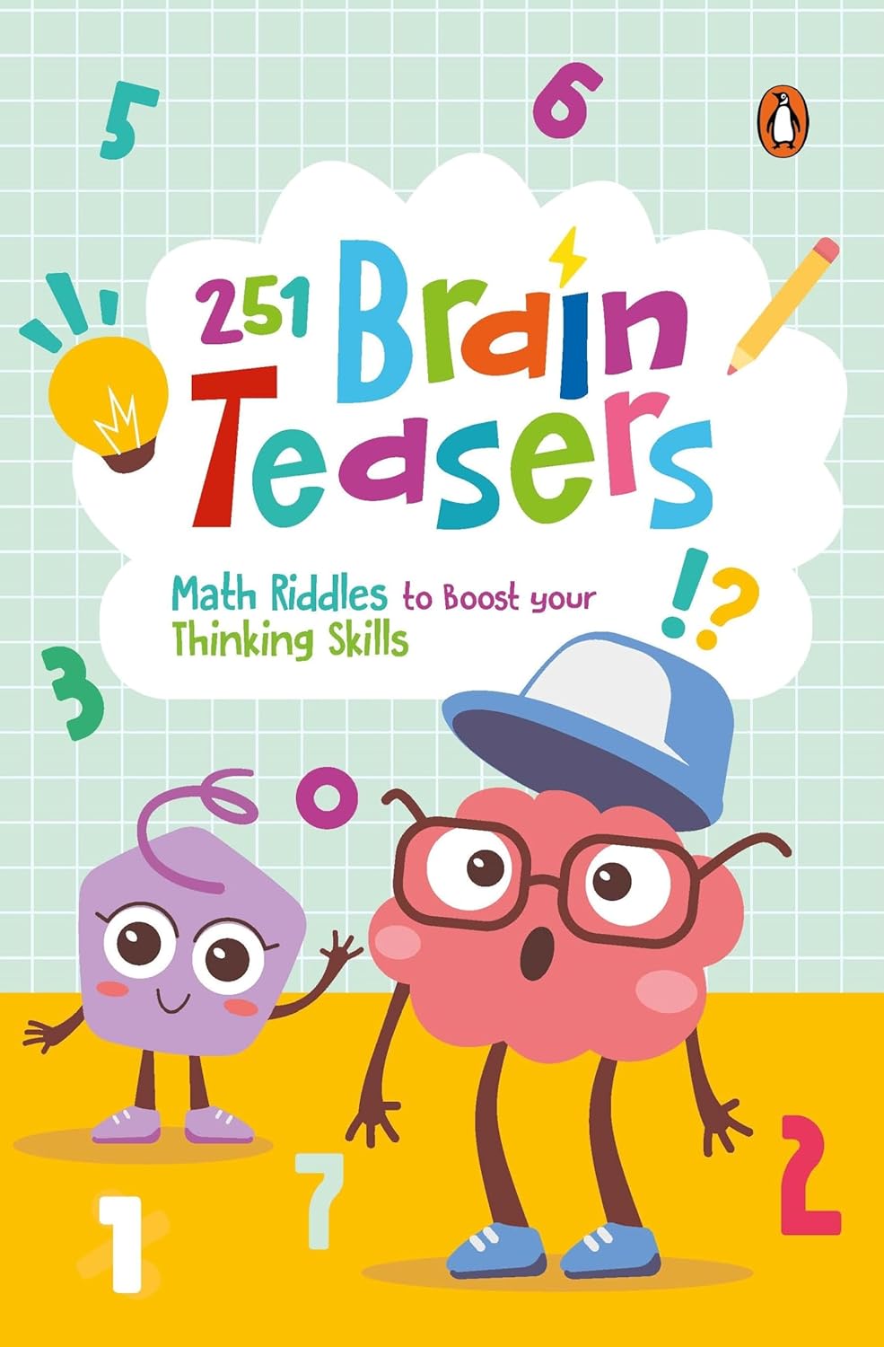 Brain Teasers: 251 Math Riddles To Boost Your Thinking Skills : Number Puzzles, Picture Puzzles, Logic Puzzles And More | Ages 6+ Penguin Series
