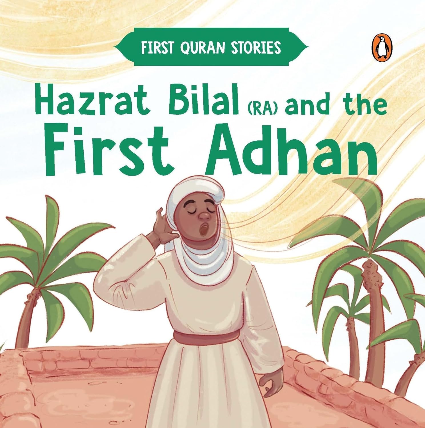 First Quran Story: Hazrat Bilal And The First Adhan