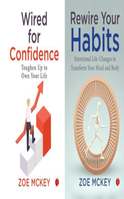 REWIRE YOUR HABITS, WIRED FOR CONFIDENCE TOUGHEN UP TO OWN YOUR LIFE