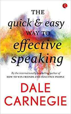 How To Stop Worrying And Start Living, The Quick And Easy Way To Effective Speaking, Develop Self-Confidence, Improve Public Speaking