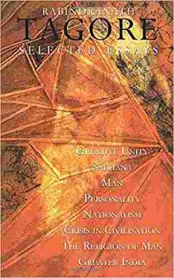 Gitanjali: Rabindranath Tagore, SELECTED STORIES OF RABINDRANATH TAGORE, Selected Essays
