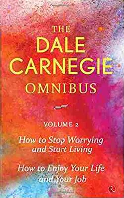 The Dale Carnegie Omnibus - VOLUME 1 & 2
