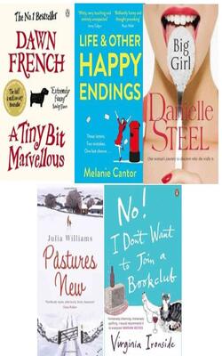 Pastures New, No! I Dont Want To Join A Bookclub, Big Girl, Life And Other Happy Endings: The Witty, Hopeful And Uplifting Read For Summer, A Tiny Bit Marvellous :-Pack Of 5 Books