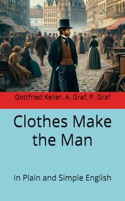 Clothes Make The Man: In Plain And Simple English