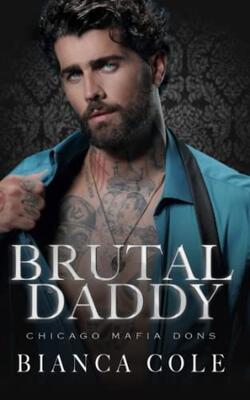 Brutal Daddy: A Dark Captive Mafia Romance