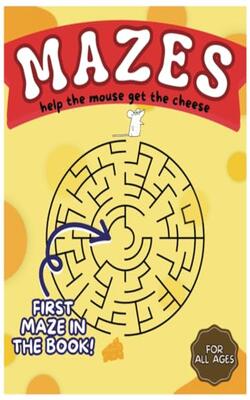 Mazes: Simple And Fun Mouse-to-cheese Puzzles For All Ages