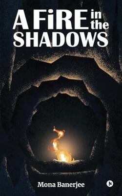 A Fire In The Shadows