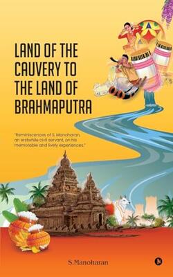Land Of The Cauvery To The Land Of The Brahmaputra